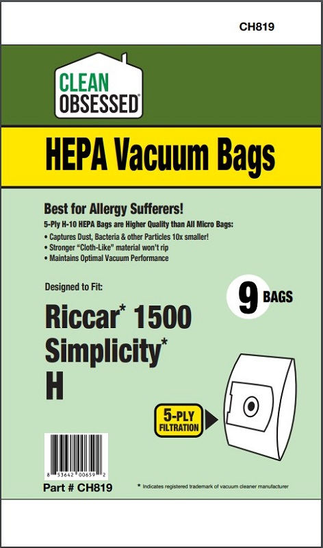 Clean Obsessed CH819 HEPA Vacuum Bags Fits Riccar/Simplicity Type H Riccar 1500, SIMP H HEPA 9 Pack Replaces Taconey type H paper ba Clean Obsessed CH819, Riccar Type H vacuum bags, Simplicity Type H bags, HEPA vacuum bags CH819, Riccar 1500 canister bags, Riccar 1700 vacuum bags, Riccar 1800 series bags, Clean Obsessed vacuum bags 9 pack, Type H micro filtration bags, Simplicity canister vacuum bags Type H, vacuum cleaner bags Riccar Simplicity H, Clean Obsessed vacuum parts, replacement vacuum bags Type H HEPA, allergen filtration vacuum bags CH819